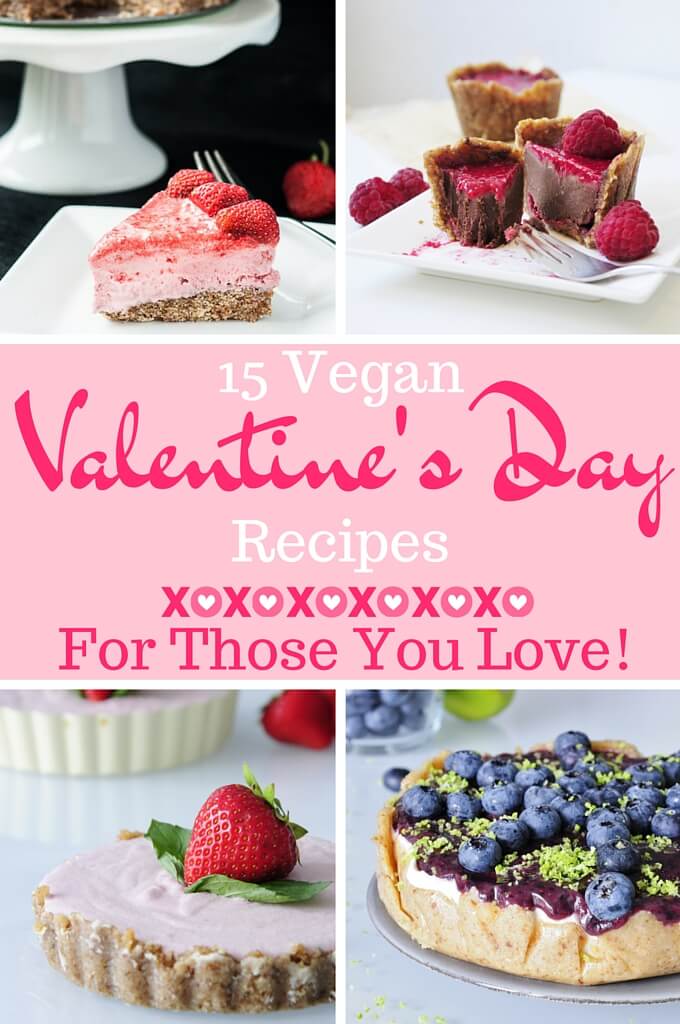 Vegan Valentine 's Day Recipes for those you love #dessert #sweet #plantbased